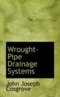 Wrought-Pipe Drainage Systems 1163764825 Book Cover