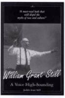 William Grant Still: A Voice High-Sounding 1877873144 Book Cover