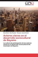 Actores Claves En El Desarrollo Sociocultural de Bayamo 3848470055 Book Cover