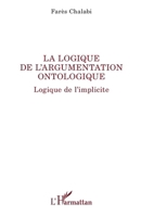 La logique de l’argumentation ontologique: Logique de l’implicite (La Philosophie En Commun) (French Edition) 2336461099 Book Cover