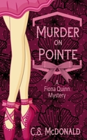 Murder on Pointe: A Fiona Quinn Mystery 099136807X Book Cover