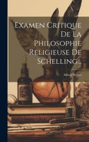 Examen Critique De La Philosophie Religieuse De Schelling... 1022626256 Book Cover