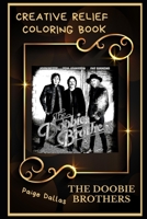 The Doobie Brothers Creative Relief Coloring Book: Powerful Motivation and Success, Calm Mindset and Peace Relaxing Coloring Book for Adults B08FP9NWXW Book Cover