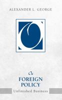 On Foreign Policy: Unfinished Business (On Politics) 1594512647 Book Cover
