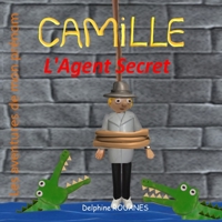 Camille l'Agent Secret: Les aventures de mon prénom B0948LNWBM Book Cover