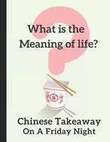 What Is The Meaning Of Life? Chinese Takeaway On A Friday Night: 2019-2020 2 Year Diary 1730995519 Book Cover