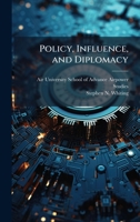 Policy, Influence, and Diplomacy 1025073428 Book Cover