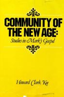Community of the new age: Studies in Mark's Gospel 0664207707 Book Cover