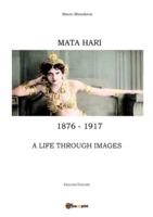 Mata Hari, a life through images 8892637819 Book Cover