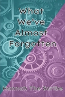 What We've Almost Forgotten B0GF4H8336 Book Cover