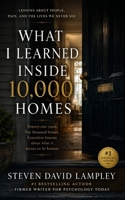 WHAT I LEARNED INSIDE 10,000 HOMES: Twenty-One Years, Ten Thousand Homes, Countless Lessons About what it Means to be Human B0H728G9Q7 Book Cover
