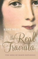 The Real Traviata: The Song of Marie Duplessis 0198828292 Book Cover