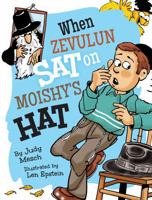 When Zevulun Sat on Moishe's Hat 1680254251 Book Cover