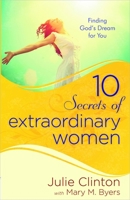 10 Secrets of Extraordinary Women 0736959874 Book Cover