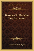 Devotion to the Most Holy Sacrament 0548513570 Book Cover
