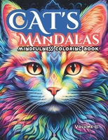 Stress Relief Cat's Mandalas, Mindful Coloring for Relaxation: A Relaxing Coloring Experience with Cats / Cats inspired Mandalas / Anti Stress VOLUME 2 (Harmony Mandalas Collection) B0CQW2VJ3G Book Cover