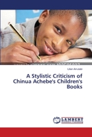 A Stylistic Criticism of Chinua Achebe's Children's Books 3659325279 Book Cover