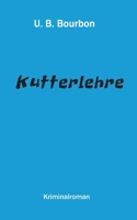 Kutterlehre 3347382579 Book Cover