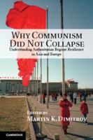 Why Communism Did Not Collapse 1107651131 Book Cover