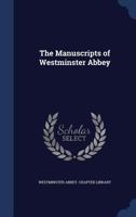 The Manuscripts of Westminster Abbey 1019185341 Book Cover