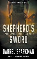 Shepherd's Sword: An Apocalyptic Thriller 1685492967 Book Cover