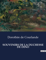Souvenirs de la Duchesse de Dino (French Edition) B0CR72ZCLG Book Cover