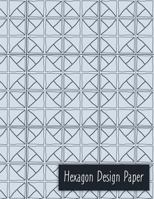 Hexagon Design Paper: Hexagon Paper for Designers 1790663970 Book Cover