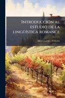 IntroducciÃ3n al estudio de la lingÃ1/4Ã-stica romance (Spanish Edition) 1024133168 Book Cover