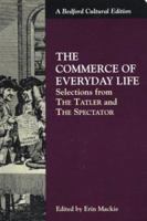 The Commerce of Everyday Life: Selections from The Tatler and The Spectator (Bedford Cultural Editions) 0312115970 Book Cover