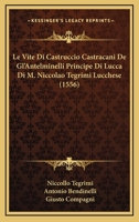 Le Vite Di Castruccio Castracani De Gl'Antelminelli Principe Di Lucca Di M. Niccolao Tegrimi Lucchese 1167096312 Book Cover