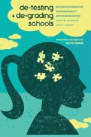 de-testing and de-grading schools; Authentic Alternatives to Accountability and Standardization 1433122391 Book Cover