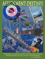 Assignment: DESTINY! Volume II: A CURIOUS AND CONVOLUTED LINEAGE -PREDECESSORS of the Z-44 Mk I "BOOMERANG" 1530471826 Book Cover