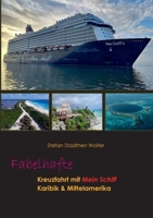 Fabelhafte Kreuzfahrt mit Mein Schiff: Karibik und Mittelamerika (German Edition) 3759777260 Book Cover
