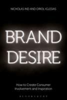 Brand Desire: How to Create Consumer Involvement and Inspiration 1472925351 Book Cover