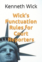 Wick's Punctuation Rules for Court Reporters B0CFCXVPJ8 Book Cover