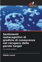 Sentimenti metacognitivi di giudizio di conoscenza nel recupero delle parole target (Italian Edition) 6207931122 Book Cover
