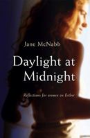 Daylight at Midnight: Reflections for Women on Esther 1850787565 Book Cover