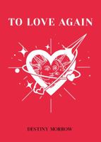 To Love Again 057826983X Book Cover