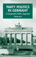 Party Politics in Germany: A Comparative Politics Approach 140399742X Book Cover