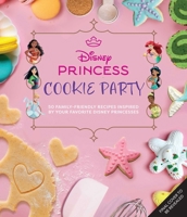 Disney Princess Cookies Party: 50+ Family-Friendly Recipes Inspired by Your Favorite Disney Princesses B0FWZXD82Q Book Cover