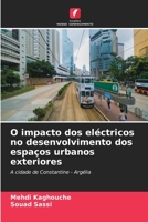 O impacto dos eléctricos no desenvolvimento dos espaços urbanos exteriores 6206242226 Book Cover