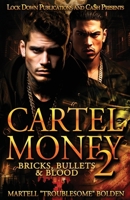 Cartel Money 2: Bricks, Bullets & Blood B0DZ2LZDRQ Book Cover