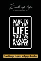 Book of life. By the greatest author of all time. Dare to live the life you've always wanted. From thought to paper and paper to action. (2) 1675095426 Book Cover
