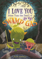 I Love You More Than the Smell of Swamp Gas B0GN274K3G Book Cover