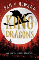 King of Dragons: Book 2 of the Ashridge Aventures 180046469X Book Cover