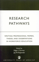 Research Pathways: Writing Professional Papers, Theses, and Dissertations in Workforce Education 0761820590 Book Cover