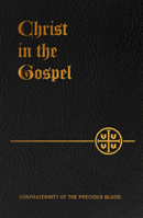 Christ in the Gospel: the Life of Christ by the Four Evangelists 1618908391 Book Cover