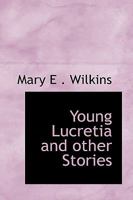 Young Lucretia and Other Stories 1985267373 Book Cover