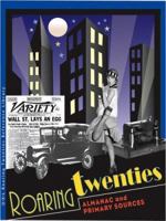 Roaring Twenties: Almanac and Primary Sources Edition 1. (Roaring Twenties Reference Library) 1414402120 Book Cover