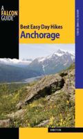 Best Easy Day Hikes Anchorage 0762751029 Book Cover